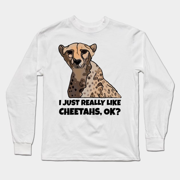 I Like Cheetahs Long Sleeve T-Shirt by ardp13